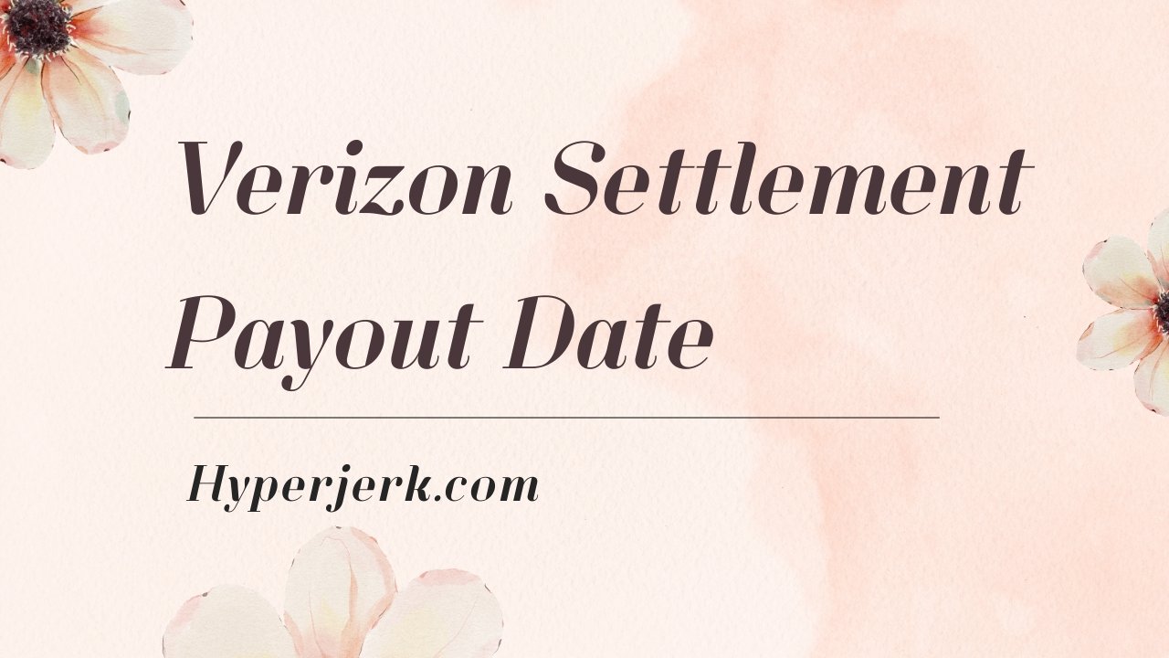 Verizon Settlement Payout Date