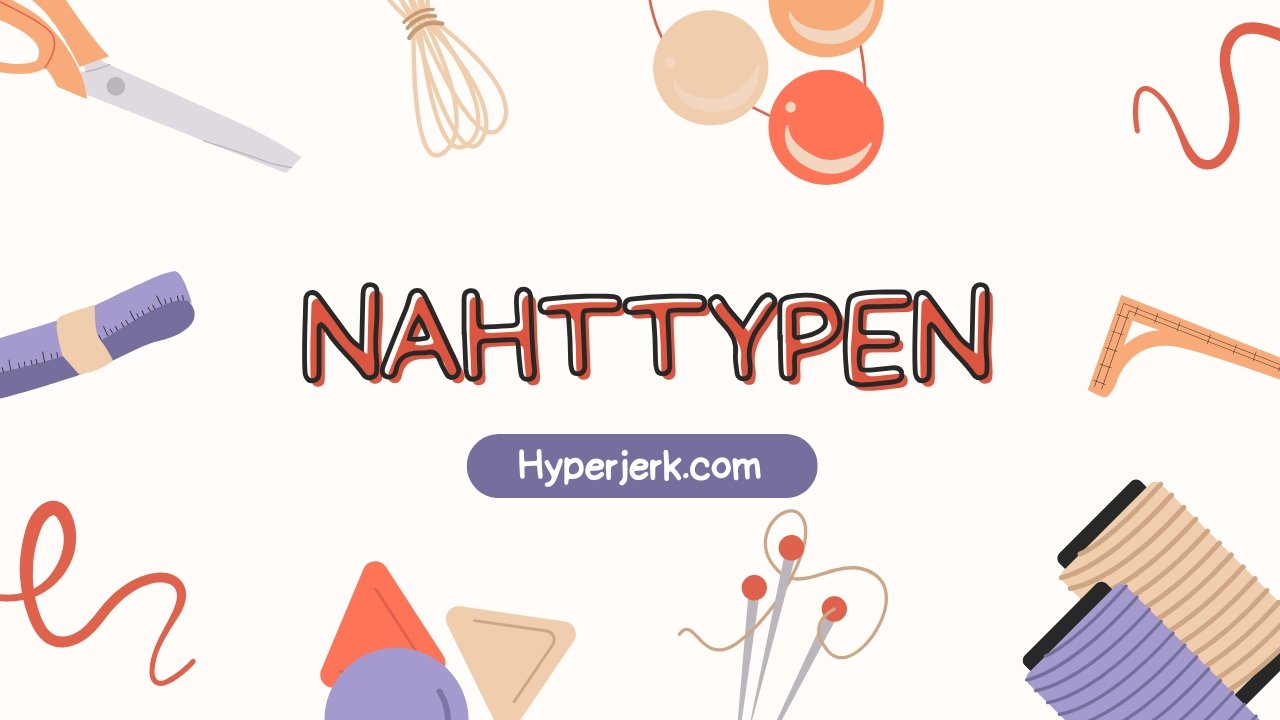 Nahttypen