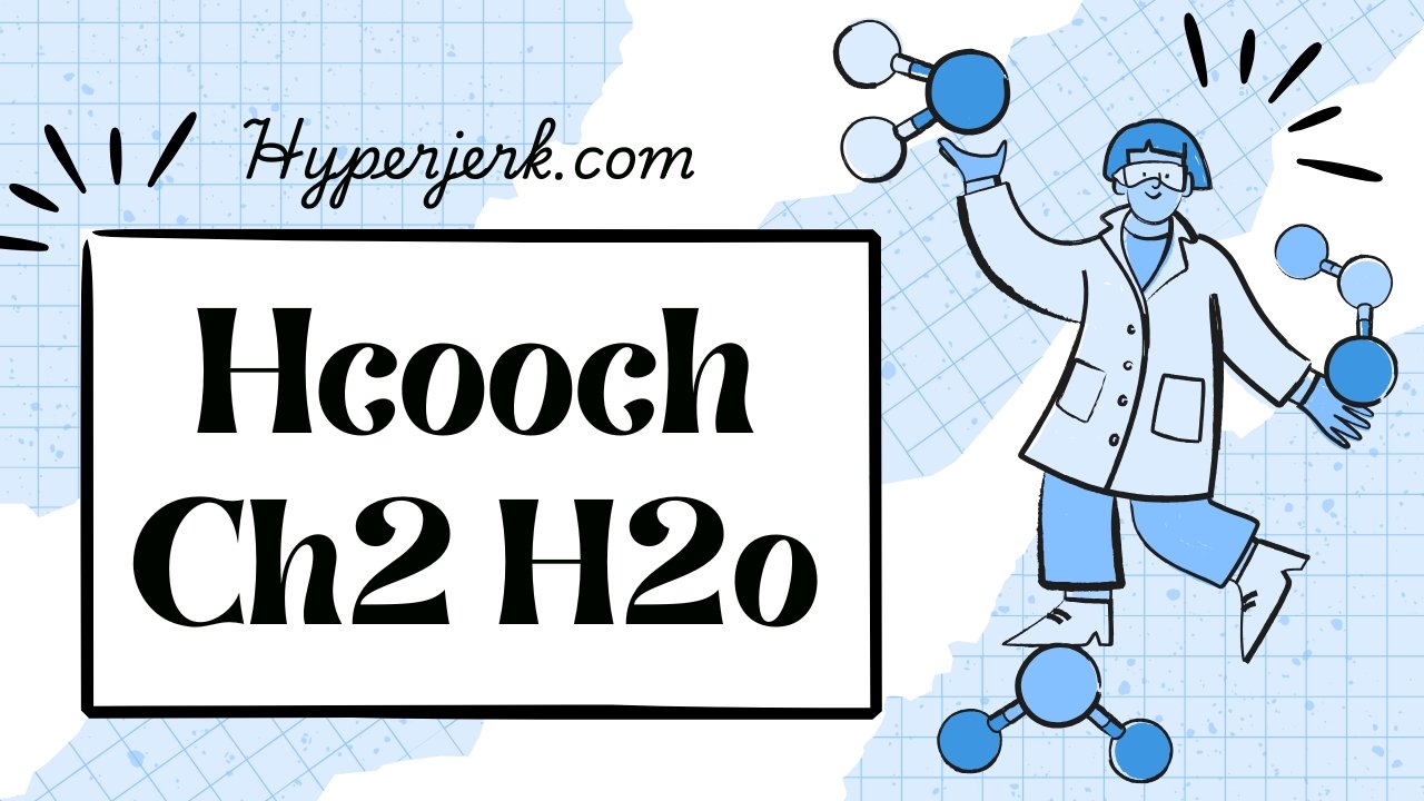 Hcooch Ch2 H2o